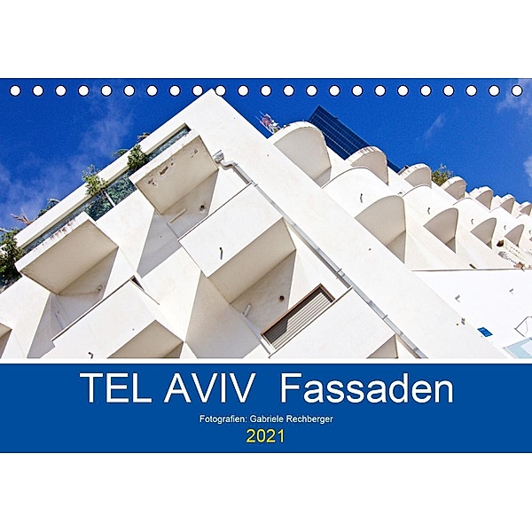 TEL AVIV Fassaden (Tischkalender 2021 DIN A5 quer), Gabriele Rechberger