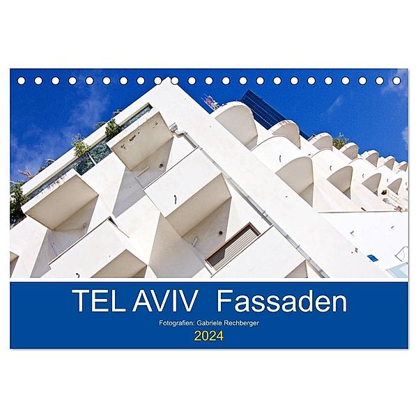TEL AVIV Fassaden (Tischkalender 2024 DIN A5 quer), CALVENDO Monatskalender, Gabriele Rechberger
