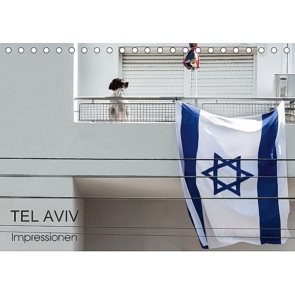 TEL AVIV Impressionen (Tischkalender 2018 DIN A5 quer), Gabi Kürvers