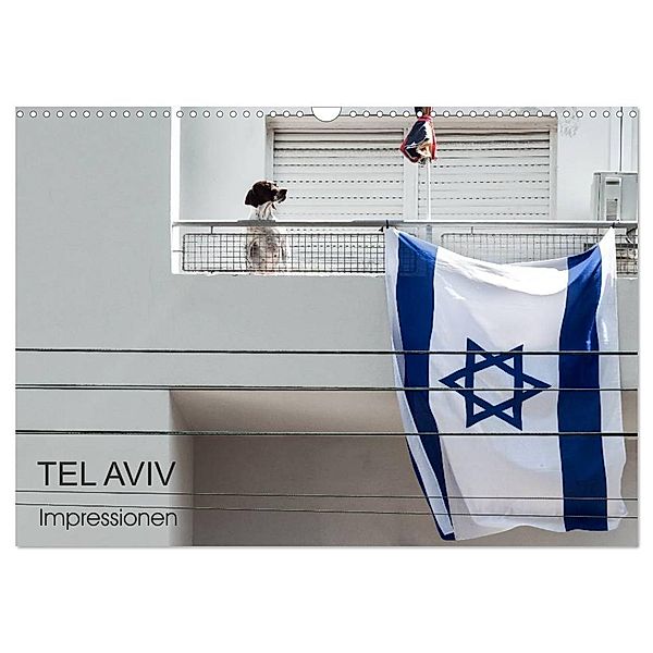 TEL AVIV Impressionen (Wandkalender 2024 DIN A3 quer), CALVENDO Monatskalender, Gabi Kürvers