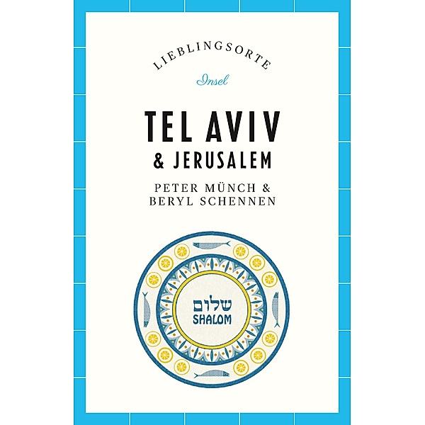 Tel Aviv & Jerusalem Reiseführer LIEBLINGSORTE / Lieblingsorte Bd.8, Peter Münch
