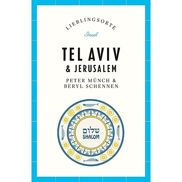 Tel Aviv & Jerusalem Reiseführer LIEBLINGSORTE, Peter Münch