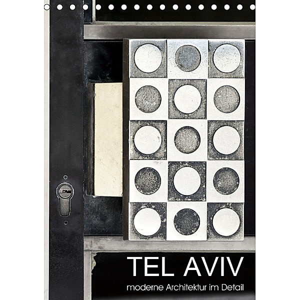 TEL AVIV moderne Architektur im Detail (Tischkalender 2019 DIN A5 hoch), Gabi Kürvers