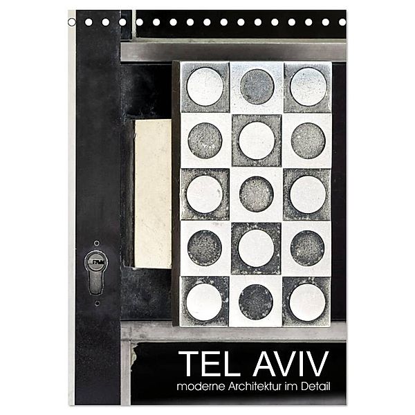 TEL AVIV moderne Architektur im Detail (Tischkalender 2024 DIN A5 hoch), CALVENDO Monatskalender, Gabi Kürvers