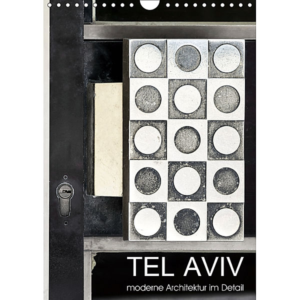 TEL AVIV moderne Architektur im Detail (Wandkalender 2019 DIN A4 hoch), Gabi Kürvers