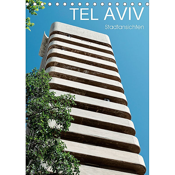 TEL AVIV Stadtansichten (Tischkalender 2018 DIN A5 hoch), Gabi Kürvers