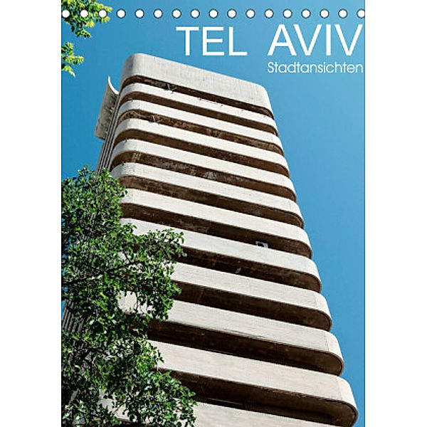 TEL AVIV  Stadtansichten (Tischkalender 2022 DIN A5 hoch), Gabi Kürvers