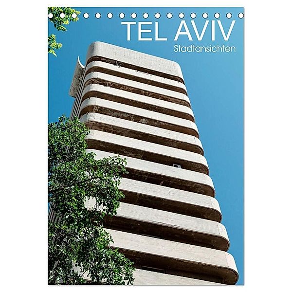 TEL AVIV Stadtansichten (Tischkalender 2024 DIN A5 hoch), CALVENDO Monatskalender, Gabi Kürvers
