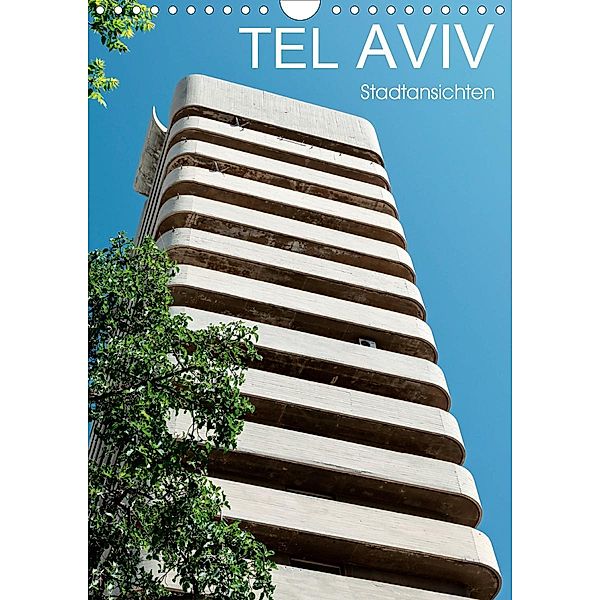 TEL AVIV Stadtansichten (Wandkalender 2021 DIN A4 hoch), Gabi Kürvers