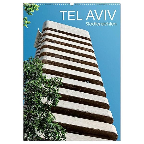 TEL AVIV Stadtansichten (Wandkalender 2024 DIN A2 hoch), CALVENDO Monatskalender, Gabi Kürvers