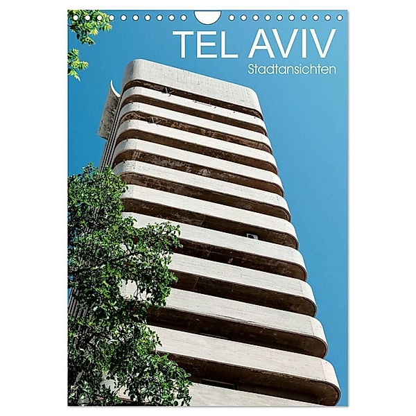 TEL AVIV Stadtansichten (Wandkalender 2024 DIN A4 hoch), CALVENDO Monatskalender, Gabi Kürvers