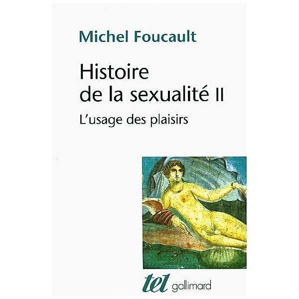 tel gallimard / Histoire de la sexualité.Vol.2, Michel Foucault