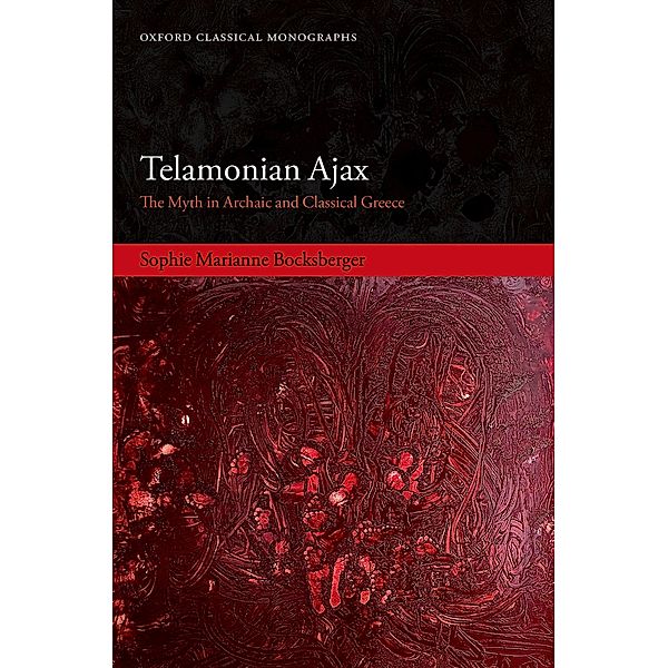 Telamonian Ajax / Oxford Classical Monographs, Sophie Marianne Bocksberger