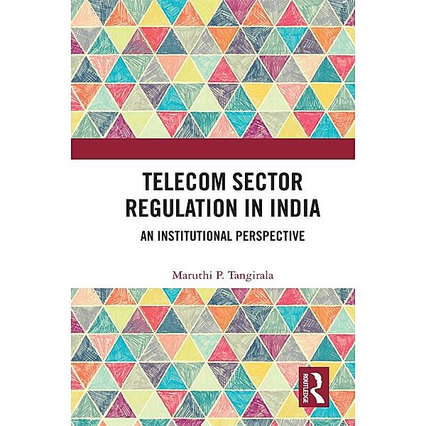 Telecom Sector Regulation in India, Maruthi P. Tangirala