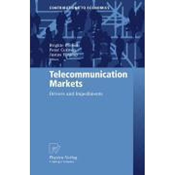 Telecommunication Markets / Contributions to Economics, Justus Haucap, Peter Curwen, Brigitte Preissl