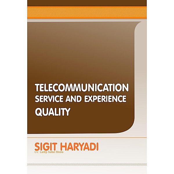 Telecommunication Service and Experience Quality, Sigit Haryadi