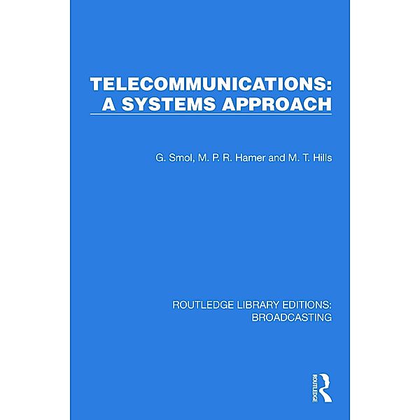 Telecommunications: A Systems Approach, G. Smol, M. P. R. Hamer, M. T. Hills