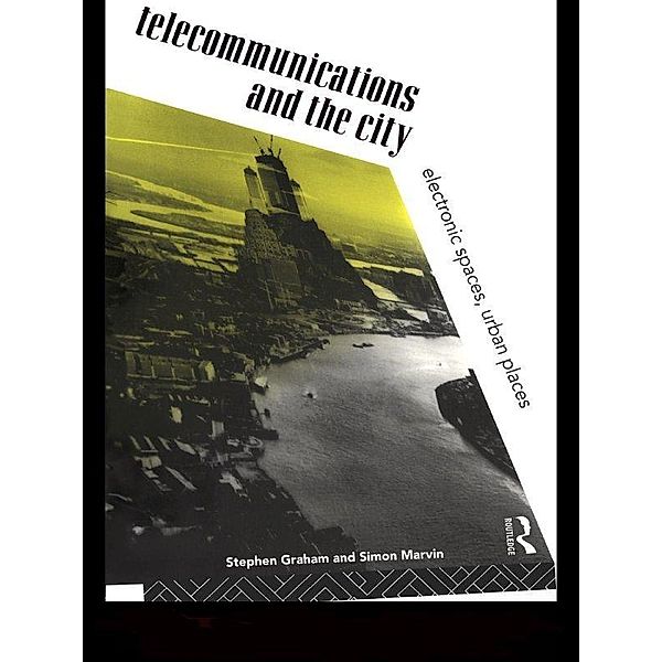 Telecommunications and the City, Steve Graham, Simon Marvin