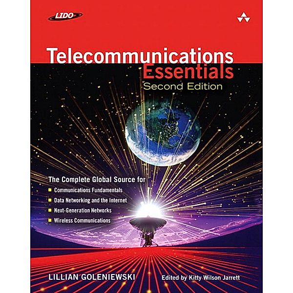 Telecommunications Essentials, Second Edition, Lillian Goleniewski, Kitty Wilson Jarrett