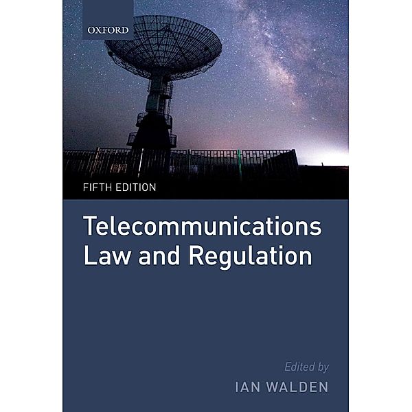 Telecommunications Law and Regulation, Ian Walden