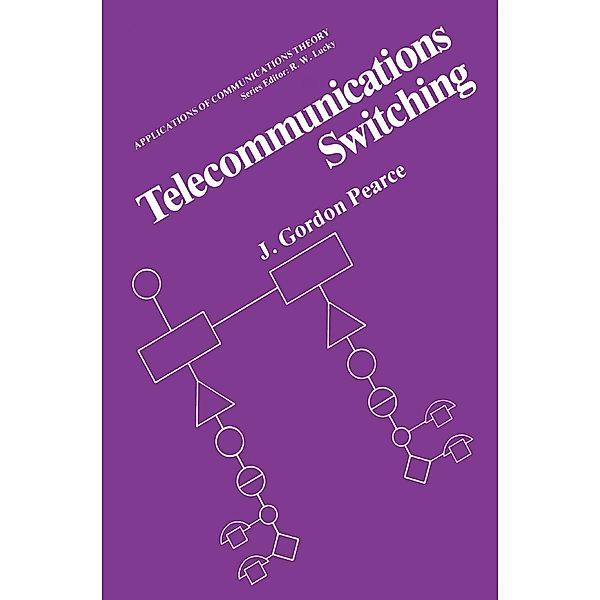 Telecommunications Switching / Applications of Communications Theory, J. Gordon Pearce