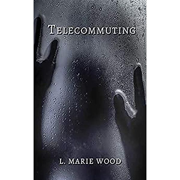 Telecommuting, L . Marie Wood