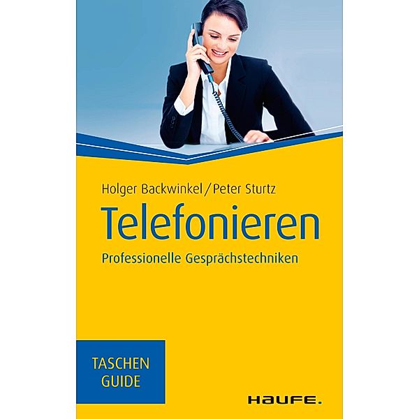 Telefonieren / Haufe TaschenGuide Bd.79, Holger Backwinkel, Peter Sturtz