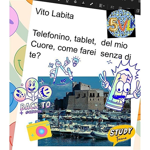 Telefonino, tablet,  del mio  Cuore,  come farei  senza  di te?, Labita Vito