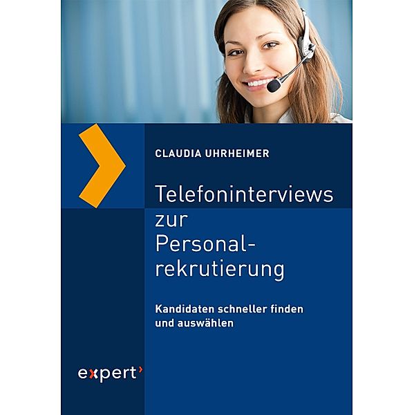 Telefoninterviews zur Personalrekrutierung / Praxiswissen Wirtschaft Bd.79, Claudia Uhrheimer