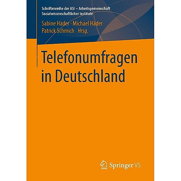 Telefonumfragen in Deutschland / Schriftenreihe der ASI - Arbeitsgemeinschaft Sozialwissenschaftlicher Institute