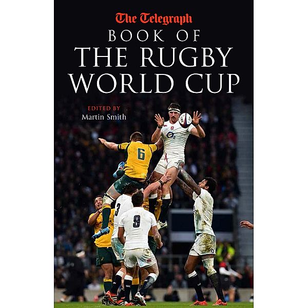 Telegraph Book of the Rugby World Cup, Martin Smith