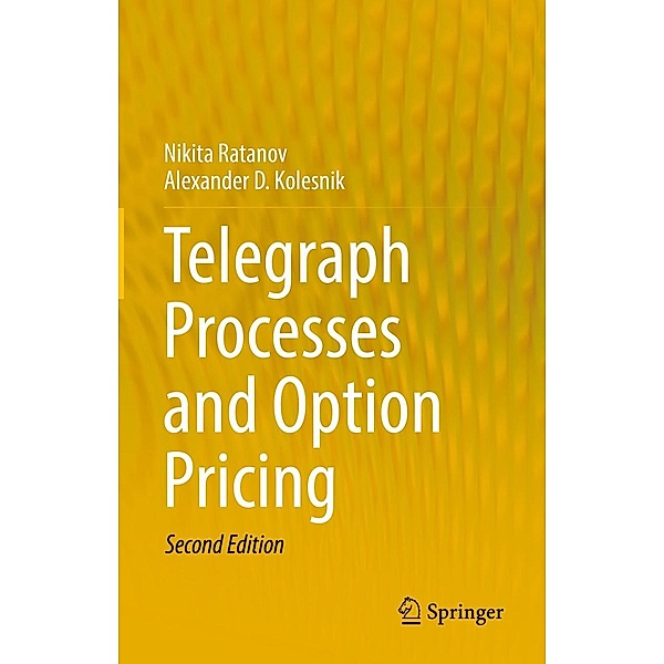 Telegraph Processes and Option Pricing, Nikita Ratanov, Alexander D. Kolesnik
