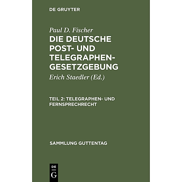 Telegraphen- und Fernsprechrecht, Paul D. Fischer