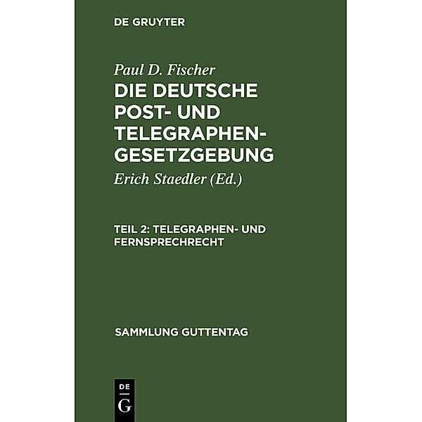 Telegraphen- und Fernsprechrecht / Sammlung Guttentag, Paul D. Fischer