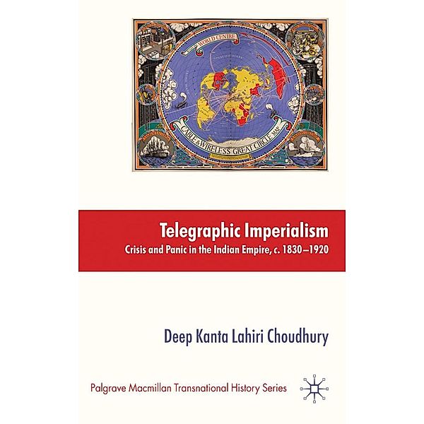 Telegraphic Imperialism / Palgrave Macmillan Transnational History Series, Deep Kanta Lahiri Choudhury, Kenneth A. Loparo