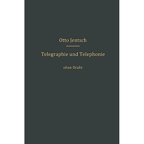 Telegraphie und Telephonie ohne Draht, Otto Jentsch