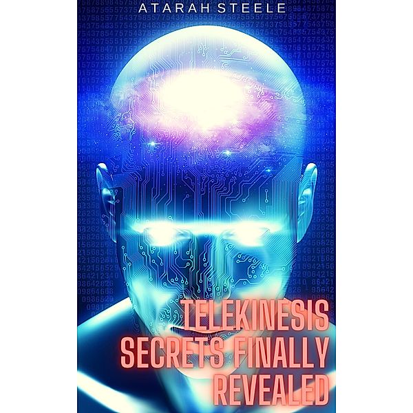 Telekinesis Secrets Finally Revealed, Atarah Steele