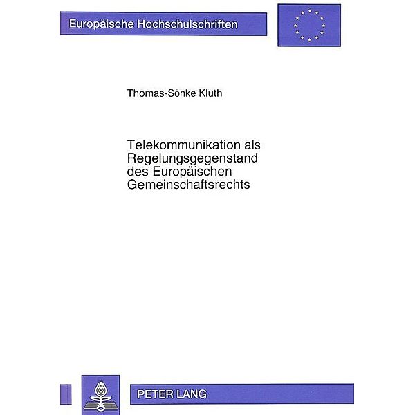 Telekommunikation als Regelungsgegenstand des Europäischen Gemeinschaftsrechts, Thomas-Sönke Kluth