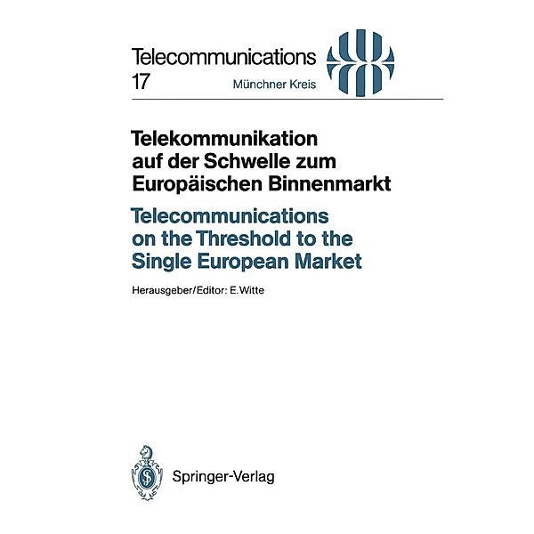 Telekommunikation auf der Schwelle zum Europäischen Binnenmarkt / Telecommunications on the Threshold to the Single European Market / Telecommunications Bd.17