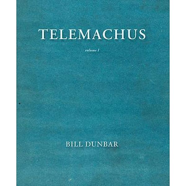 Telemachus - volume 1, Bill Dunbar