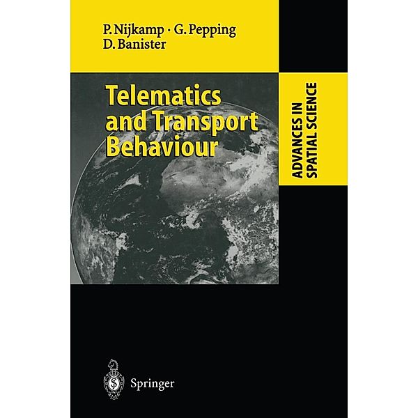 Telematics and Transport Behaviour / Advances in Spatial Science, Peter Nijkamp, Gerard Pepping, David Banister