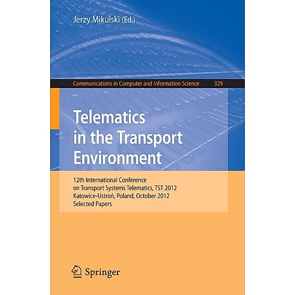 Telematics in the Transport Environment / Communications in Computer and Information Science Bd.329