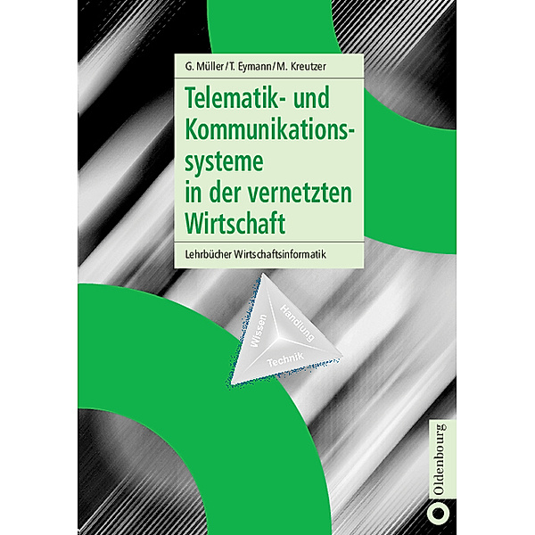 Telematik- und Kommunikationssysteme in der vernetzten Wirtschaft, Günter Müller, Torsten Eymann, Michael Kreutzer