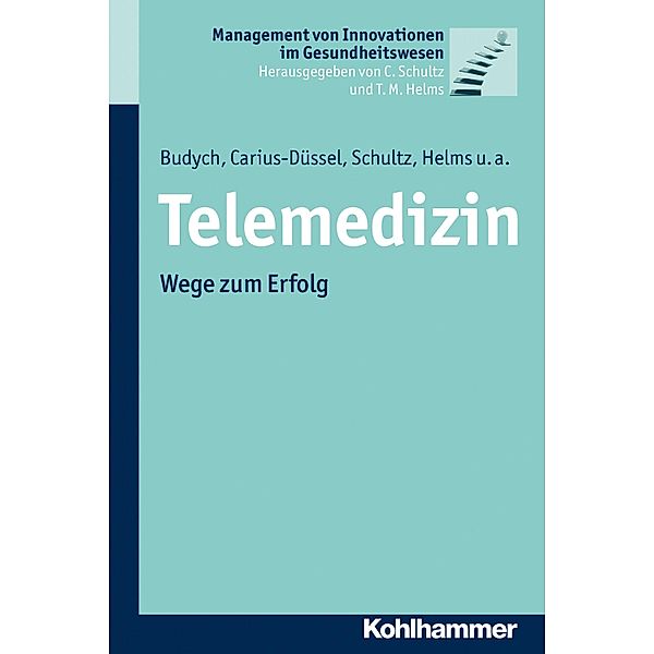 Telemedizin, Karolina Budych, Christine Carius, Carsten Schultz, Thomas Helms, Martin Schultz, Johannes Dehm, Jörg Pelleter, Sie-Youn Lee, Bettina Zippel-Schultz