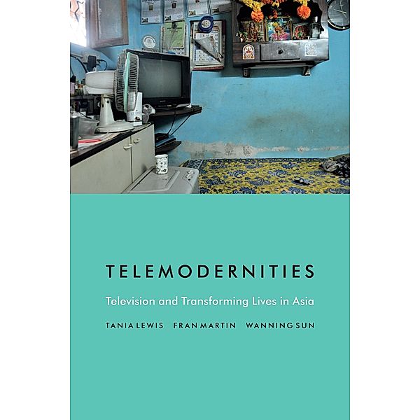 Telemodernities / Console-ing Passions, Lewis Tania Lewis