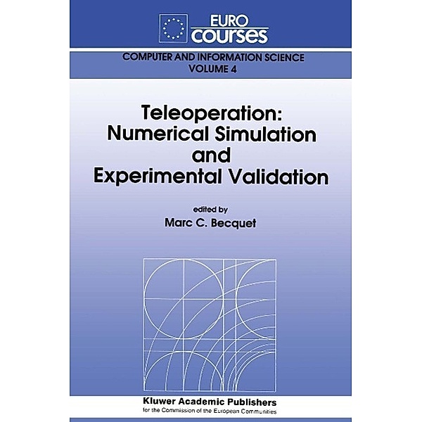 Teleoperation: Numerical Simulation and Experimental Validation / Eurocourses: Computer and Information Science Bd.4