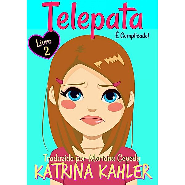 Telepata - Livro 2: E Complicado / KC Global Enterprises Pty Ltd, Katrina Kahler