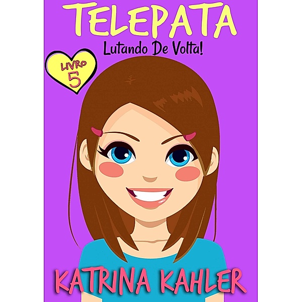Telepata - Livro 5 (Leitora de Mentes, #5) / Leitora de Mentes, Katrina Kahler