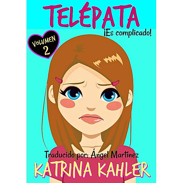 Telepata - Volumen 2 !Es complicado!, Katrina Kahler