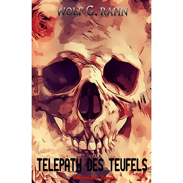 Telepath des Teufels, Wolf G. Rahn